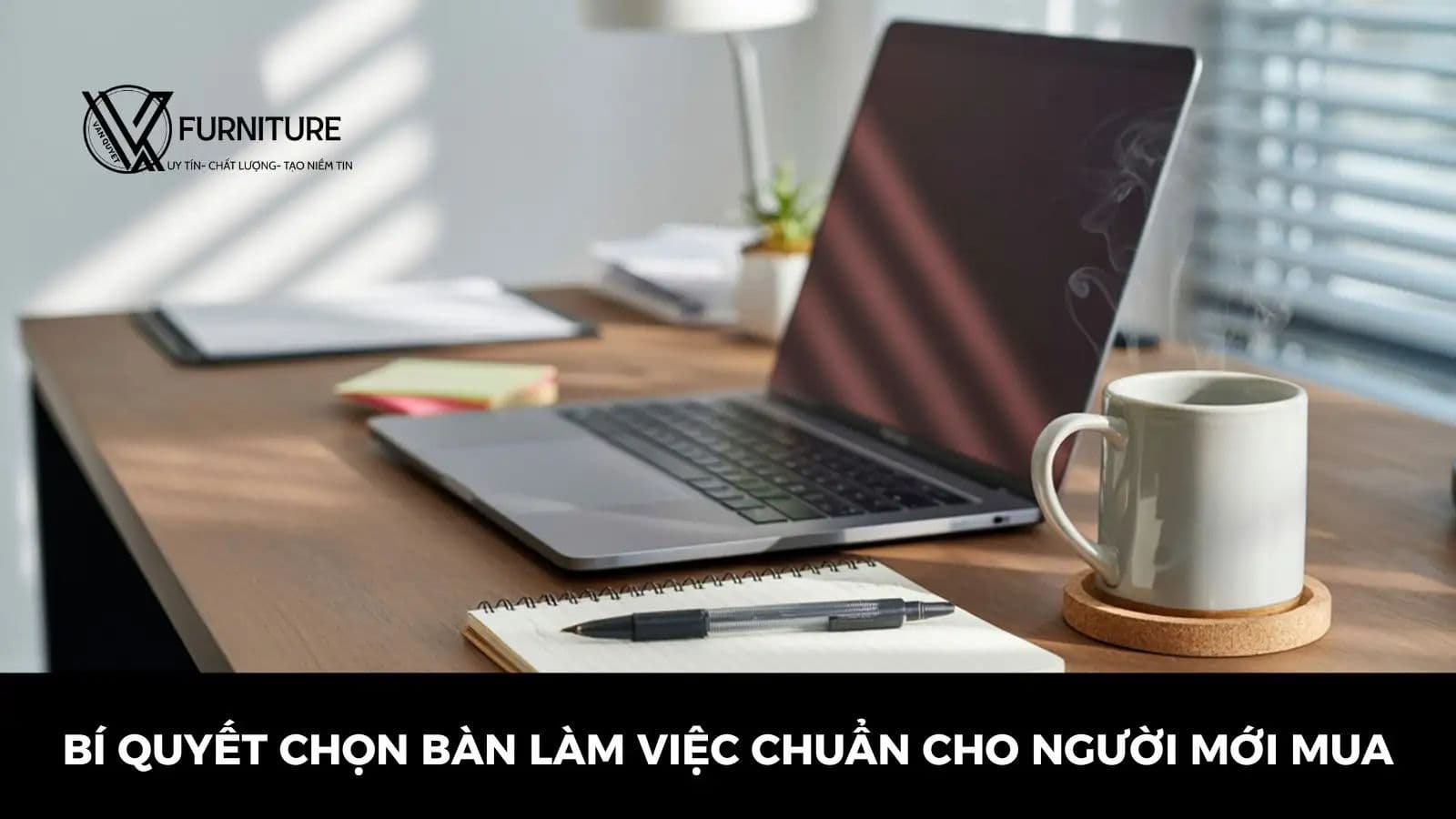 Bí quyết chọn bàn làm việc phù hợp