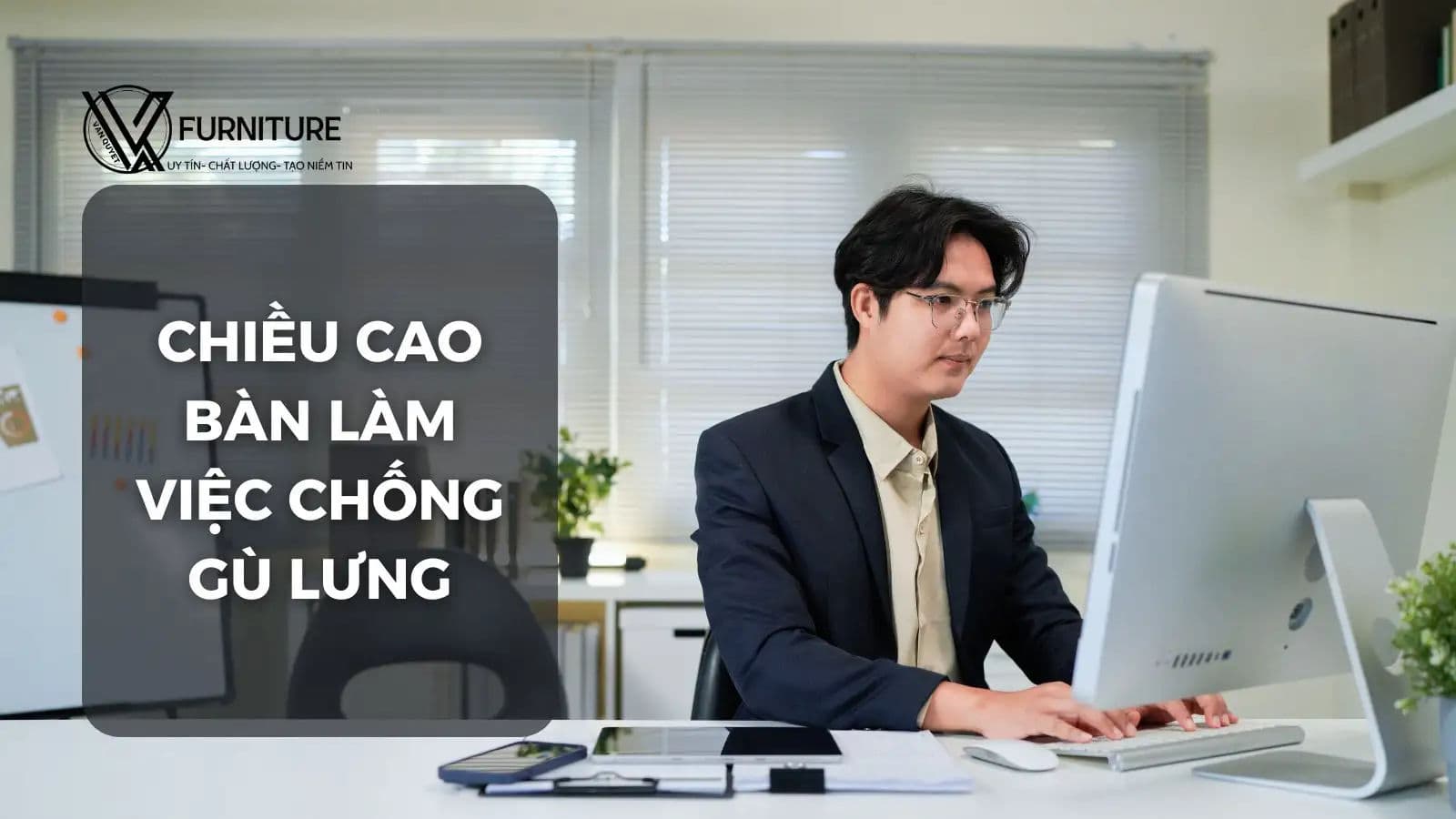 Chiều cao bàn làm việc chống gù lưng